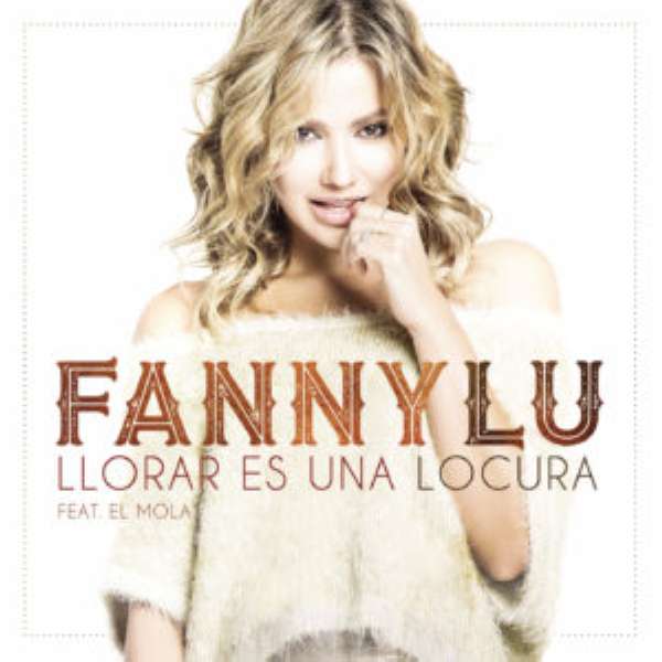 Fanny Lu Ft El Mola - Llorar Es Una Locura