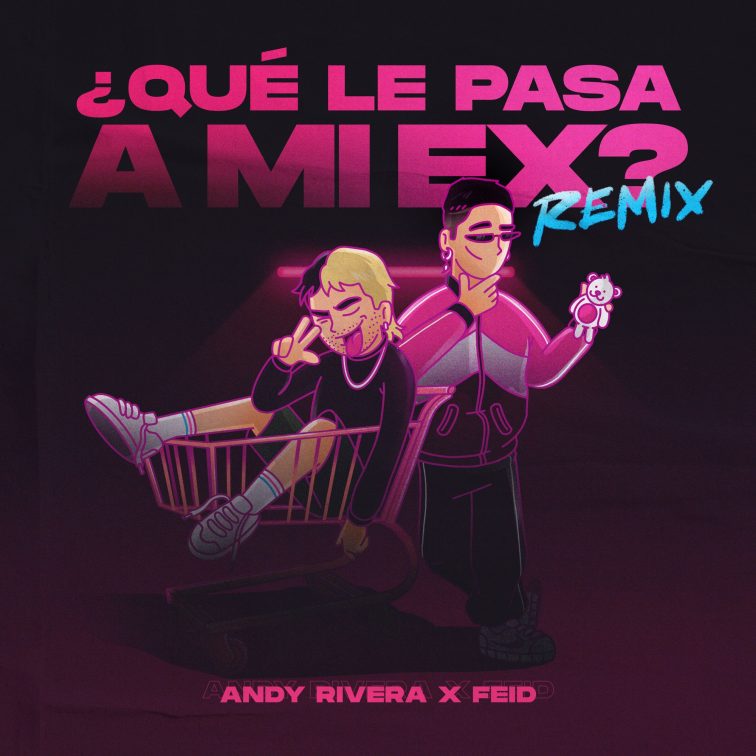 Andy Rivera Ft. Feid - Qué Le Pasa a Mi Ex (Remix)