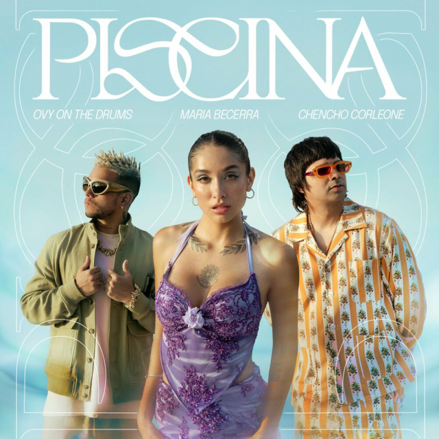 Maria Becerra Ft. Chencho Corleone, Ovy On The Drums - Piscina