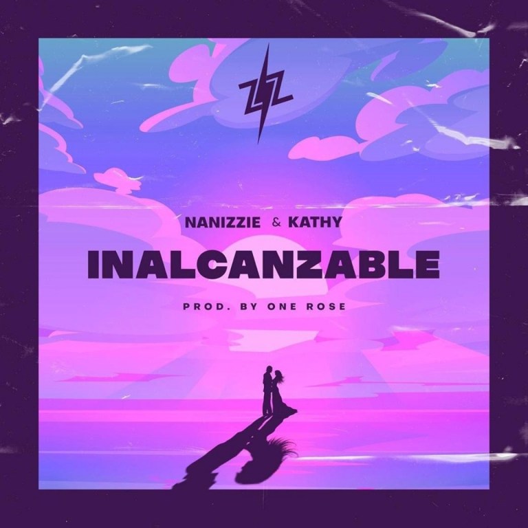 Nanizzie Ft Kathy Phillips - Inalcanzable