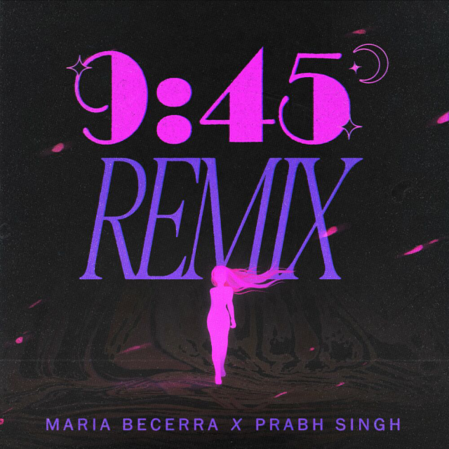 Maria Becerra Ft. Prabh Singh - 9-45 (Remix) 