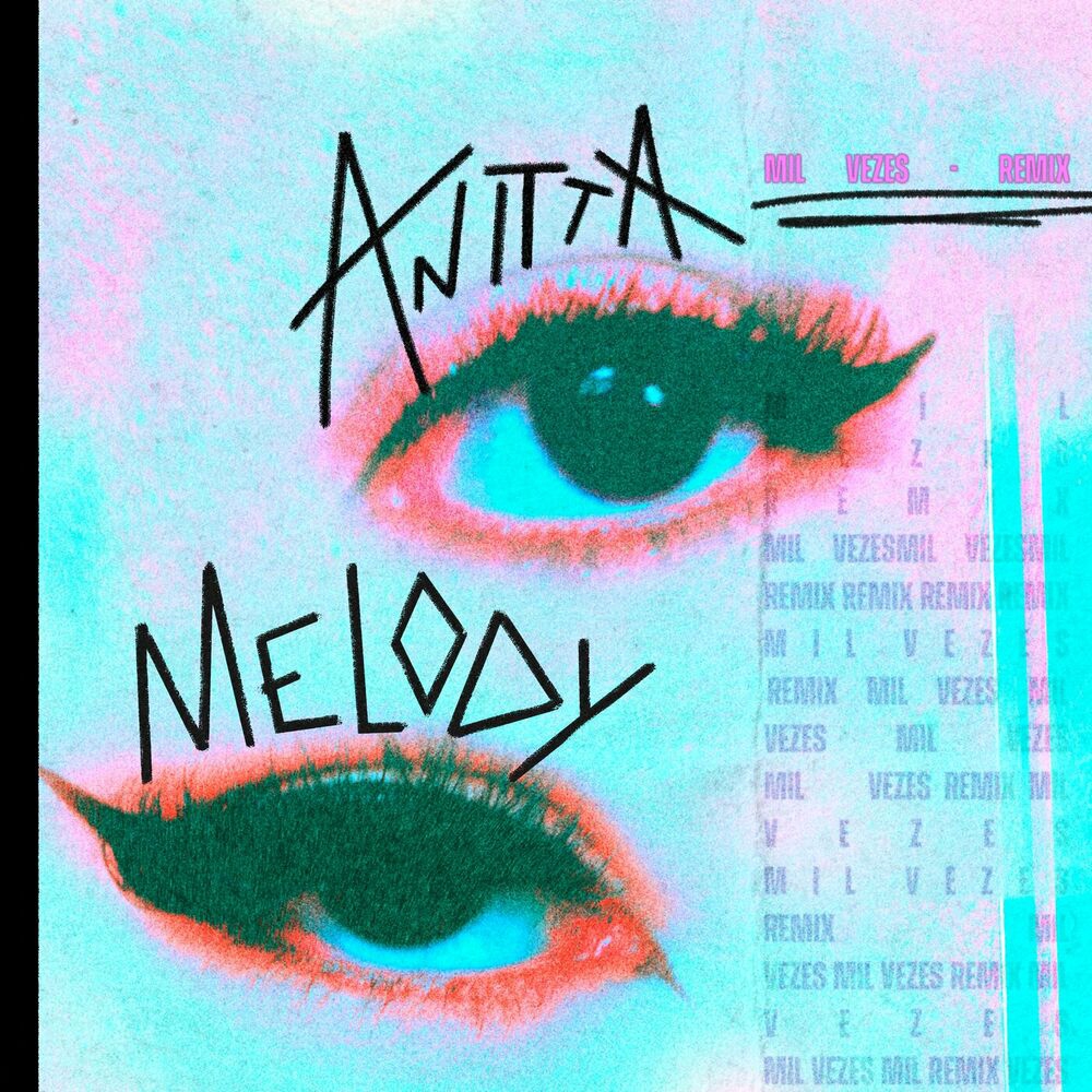Anitta Ft. Melody - Mil Vezes (Remix)