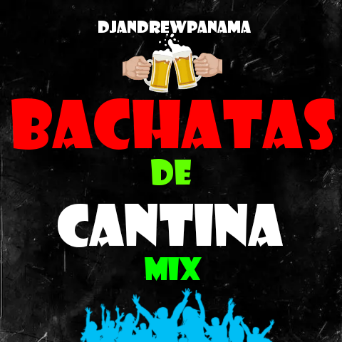 Dj Andrew - Bachatas De Cantina Mix