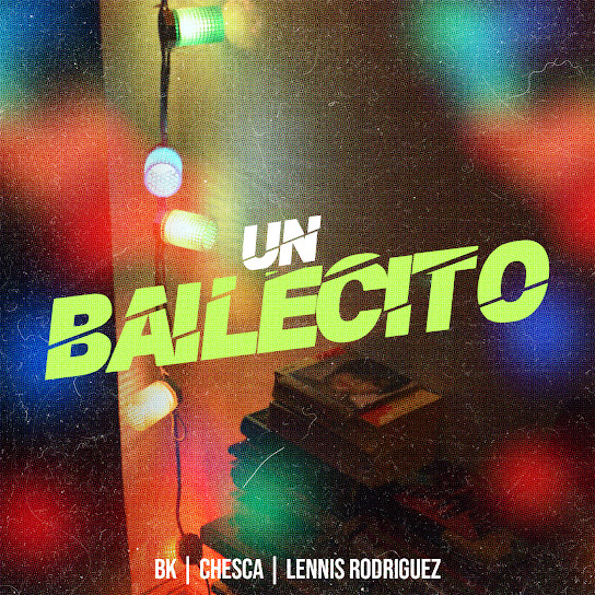 BK Ft. Chesca, Lennis Rodriguez – Un Bailecito