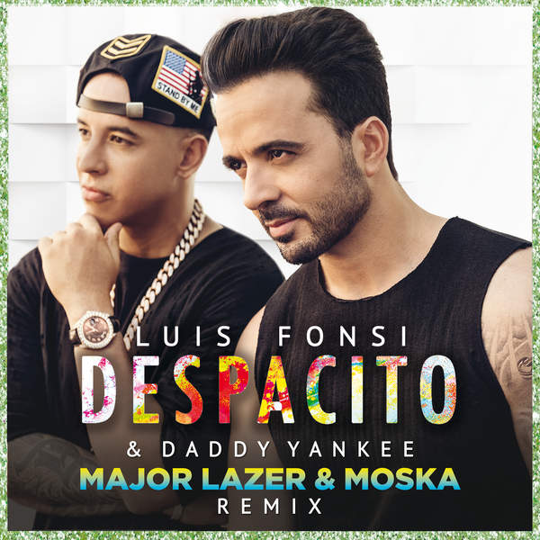 Luis Fonsi Y Daddy Yankee - Despacito (Major Lazer & MOSKA Remix)