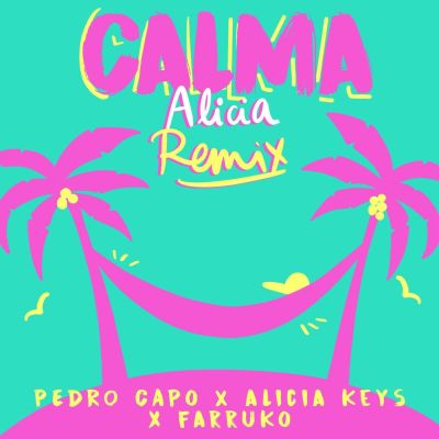 Pedro Capo Ft. Alicia Keys y Farruko - Calma (Alicia Remix)