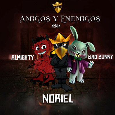 Noriel Ft Almighty Y Bad Bunny - Amigos Y Enemigos (Official Remix)